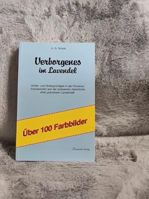 Bild des Verkufers fr Verborgenes im Lavendel : Vorder- und Hintergrndiges in der Provence ; Impressionen aus der turbulenten Geschichte einer grandiosen Landschaft. H. G. Scholz / Die hellblaue Reihe zum Verkauf von TschaunersWelt