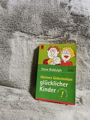 Imagen del vendedor de Weitere Geheimnisse glcklicher Kinder. Steve Biddulph. Aus dem Engl. von Astrid von Soosen. Mit Ill. von Paul Stanish / Heyne-Bcher / 8 / Heyne-Ratgeber ; 5371; Kids world a la venta por TschaunersWelt