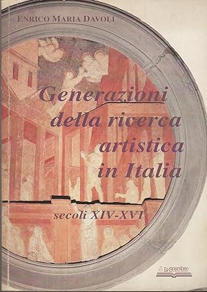 Seller image for Generazioni della ricerca artistica in Italia. Secc. XIV-XVI for sale by MULTI BOOK