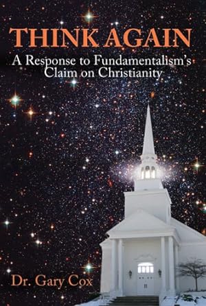 Immagine del venditore per Think Again: A Response to Fundamentalism's Claim on Christianity venduto da Reliant Bookstore