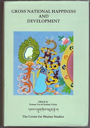 Gross National Happiness and Development: Proceedings on the First International Seminar on Opera...