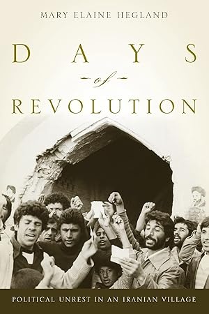 Image du vendeur pour Days of Revolution: Political Unrest in an Iranian Village mis en vente par Lake Country Books and More
