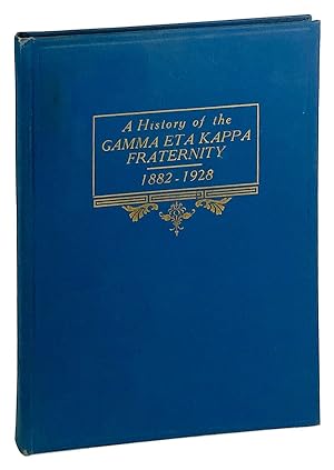 A History of the Gamma Eta Kappa Fraternity of the United States of America 1882-1928