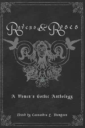 Bild des Verkufers fr Ravens & Roses: A Women's Gothic Anthology zum Verkauf von WeBuyBooks