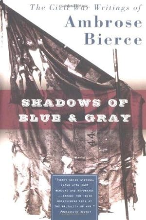 Bild des Verkufers fr Shadows of Blue & Gray: The Civil War Writings of Ambrose Bierce zum Verkauf von WeBuyBooks