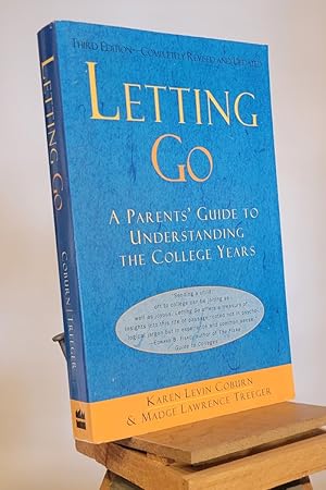 Letting Go: A Parents' Guide to Understanding the College Years