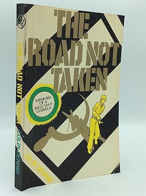 THE ROAD NOT TAKEN: Memoirs of a Reluctant Guerilla