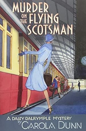 Image du vendeur pour Murder on the Flying Scotsman: A Daisy Dalrymple Mystery: 4 (Daisy Dalrymple Mysteries) mis en vente par WeBuyBooks