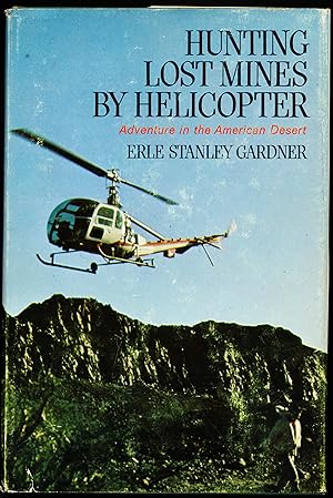 HUNTING LOST MINES BY HELICOPTER. Adventure in the American Desert.