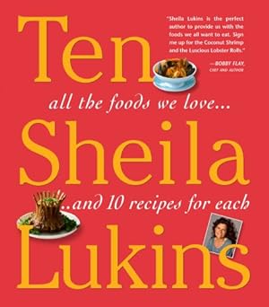Immagine del venditore per Ten: All the Foods We Love and Ten Perfect Recipes for Each venduto da Reliant Bookstore