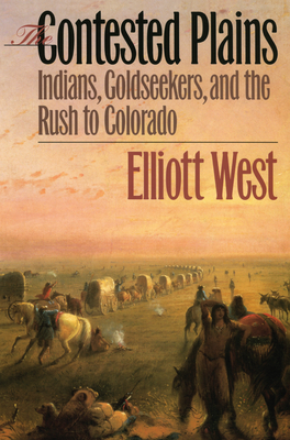 Seller image for The Contested Plains: Indians, Goldseekers, & the Rush to Colorado (Paperback or Softback) for sale by BargainBookStores