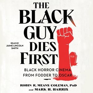 Imagen del vendedor de Black Guy Dies First : Black Horror Cinema from Fodder to Oscar a la venta por GreatBookPrices