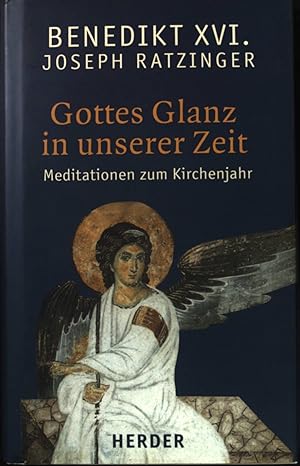 Bild des Verkufers fr Gottes Glanz in unserer Zeit : Meditationen zum Kirchenjahr. zum Verkauf von books4less (Versandantiquariat Petra Gros GmbH & Co. KG)