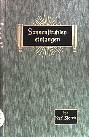 Bild des Verkufers fr Sonnenstrahlen einfangen : Erbauliches und Beschauliches. zum Verkauf von books4less (Versandantiquariat Petra Gros GmbH & Co. KG)