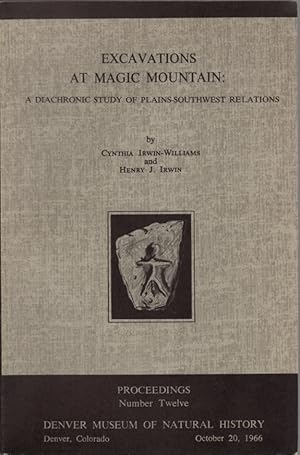 Imagen del vendedor de Excavations at Magic Mountain: A Diachronic Study of Plains-Southwest Relations: Proceedings: Number 12 a la venta por Clausen Books, RMABA