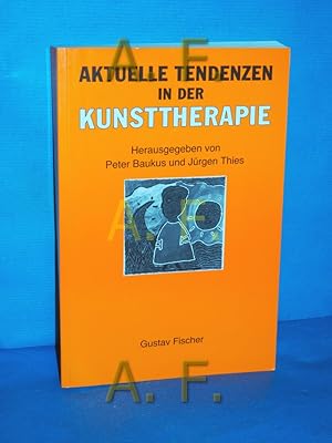 Seller image for Aktuelle Tendenzen in der Kunsttherapie : aus Anlass der Ausstellung "Kunst und Therapie", im Deutschen Hygiene-Museum in Dresden (vom 27.5. bis 23.8.1993). hrsg. von Peter Baukus und Jrgen Thies for sale by Antiquarische Fundgrube e.U.