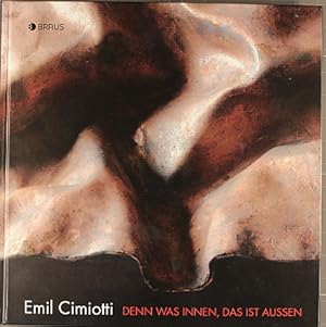 Emil Cimiotti - Denn was innen, das ist außen. herausgegeben von Christa Lichtenstern