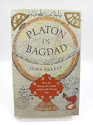 Image du vendeur pour Platon in Bagdad Wie das Wissen der Antike zurck nach Europa kam mis en vente par Antiquariat Smock