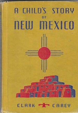 Seller image for A Child's Story of New Mexico for sale by BASEMENT BOOKS