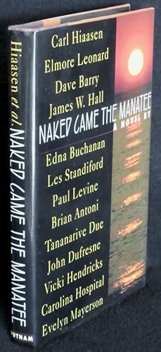 Naked Came the Manatee: A Novel [autographed by Hiaasen, Leonard & Barry]