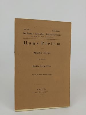 Hans Pfriem oder Meister Kecks. Komödie. Abdruck der ersten Ausgabe (1582).