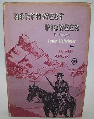 Seller image for Northwest Pioneer: The Story of Louis Fleischner (Covenant Books) for sale by Easy Chair Books