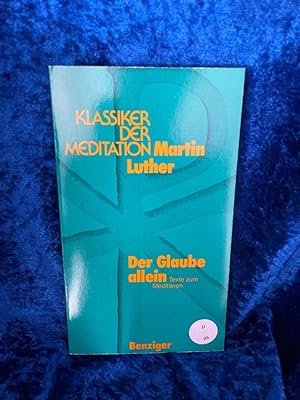 Seller image for Der Glaube allein. Texte zum Meditieren Texte zum Meditieren for sale by Antiquariat Jochen Mohr -Books and Mohr-