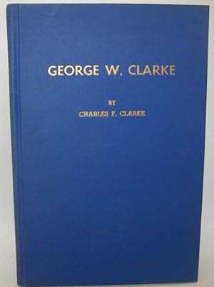 Bild des Verkufers fr George W. Clarke: Some Reminiscences and Observations zum Verkauf von Easy Chair Books