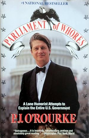 Seller image for Parliament of Whores: A Lone Humorist Attempts to Explain the Entire U.S. Government for sale by Kayleighbug Books, IOBA