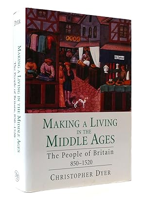 Seller image for MAKING A LIVING IN THE MIDDLE AGES - THE PEOPLE OF BRITAIN 850-1520 for sale by Rare Book Cellar