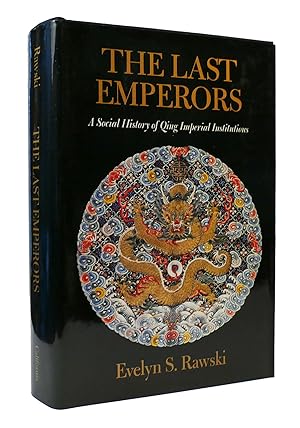 Seller image for THE LAST EMPERORS : A Social History of Qing Imperial Institutions for sale by Rare Book Cellar