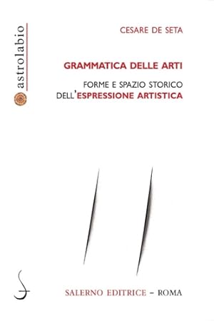 Bild des Verkufers fr Grammatica delle arti. Forme e spazio storico dell'espressione artistica. zum Verkauf von FIRENZELIBRI SRL