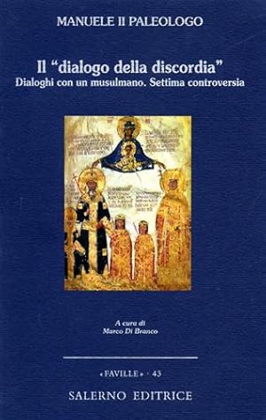 Image du vendeur pour Il dialogo della discordia. Dialoghi con un musulmano. Settima controversia. mis en vente par FIRENZELIBRI SRL