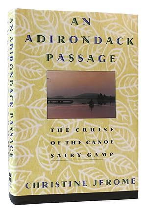 Seller image for AN ADIRONDACK PASSAGE The Cruise of the Canoe Sairy Gamp for sale by Rare Book Cellar