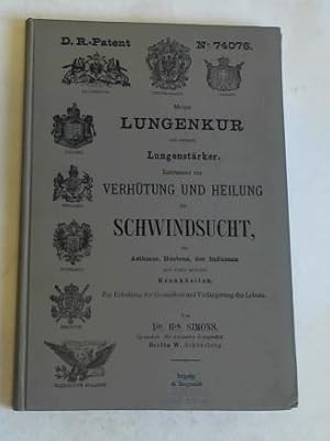 Meine Lungenkur mit meinem Lungenstärker, Instrument zur Verhütung und Heilung der Schwindsucht, ...