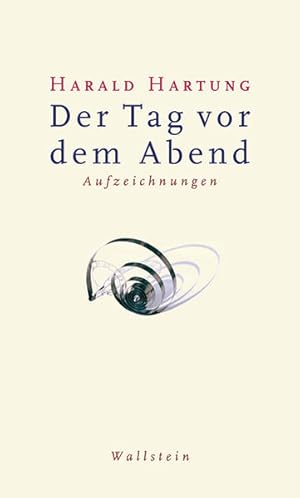 Image du vendeur pour Der Tag vor dem Abend: Aufzeichnungen mis en vente par Studibuch