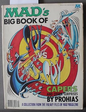 Bild des Verkufers fr MAD'S BIG BOOK SPY Vs SPY CAPERS AND OTHER SURPRISES BY PROHIAS. ( A Mad Big Book; - A Collection from the Freaky Files of Mad Magazine. ) zum Verkauf von Comic World