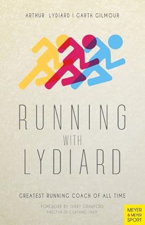 Seller image for Running With Lydiard : Greatest Running Coach of All Time for sale by GreatBookPricesUK