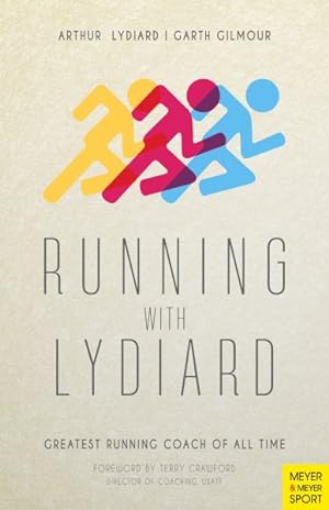 Seller image for Running With Lydiard : Greatest Running Coach of All Time for sale by GreatBookPrices