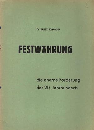 Bild des Verkufers fr Festwhrung . die eherne Forderung des 20. Jahrhunderts Herausgeber : Freisoziale Union zum Verkauf von Schrmann und Kiewning GbR