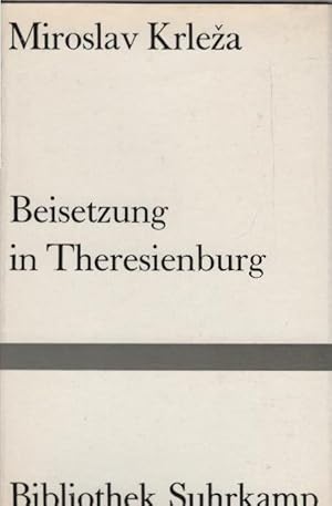 Seller image for Beisetzung in Theresienburg : Erzhlung. Miroslav Krleza. [Aus d. Serbokroat. von Klaus Winkler] / Bibliothek Suhrkamp ; Bd. 123 for sale by Schrmann und Kiewning GbR