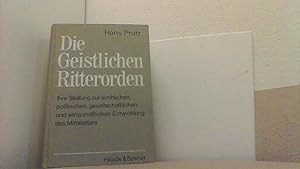 Bild des Verkufers fr Die Geistlichen Ritterorden. Ihre Stellung zur kirchlichen, politischen, gesellschaftl.und wirtschaftl. Entwicklung des Mittelalters. zum Verkauf von Antiquariat Uwe Berg