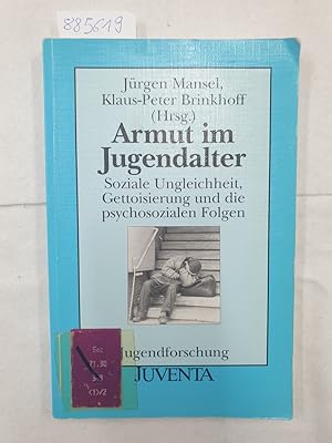 Seller image for Armut im Jugendalter: Soziale Ungleichheit, Gettoisierung und die psychosozialen Folgen. for sale by Versand-Antiquariat Konrad von Agris e.K.