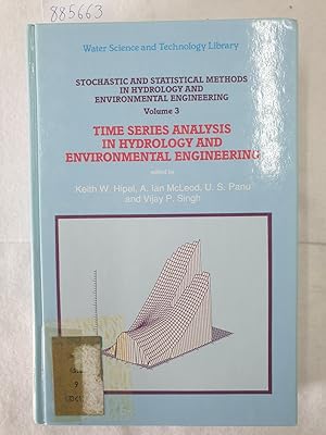 Seller image for Stochastic and Statistical Methods in Hydrology and Environmental Engineering - Volume III : Time Series Analysis in Hydrology and Environmental Engineering : for sale by Versand-Antiquariat Konrad von Agris e.K.