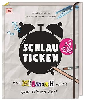 Schlau ticken: Dein Mitmach-Buch zum Thema Zeit für Kinder ab 8 Jahren :