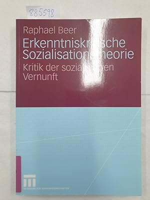 Erkenntniskritische Sozialisationstheorie : Kritik der sozialisierten Vernunft.