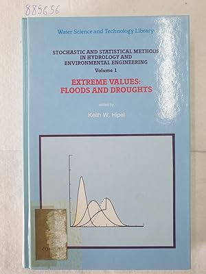 Seller image for Stochastic and Statistical Methods in Hydrology and Environmental Engineering - Volume I : Extreme Values - Floods and Droughts : for sale by Versand-Antiquariat Konrad von Agris e.K.