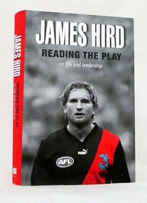 Reading the Play. On life and leadership [Inscribed & Signed by James Hird]