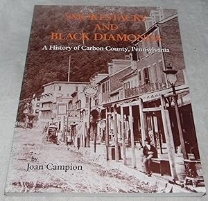 Seller image for Smokestacks and Black Diamonds: A History of Carbon County, Pennsylvania for sale by Pheonix Books and Collectibles