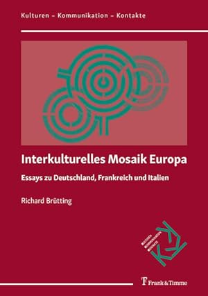 Interkulturelles Mosaik Europa : Essays zu Deutschland, Frankreich und Italien. (=Kulturen - Komm...